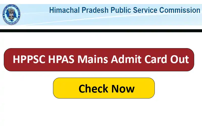 Himachal Pradesh Administrative Service Mains Admit Card