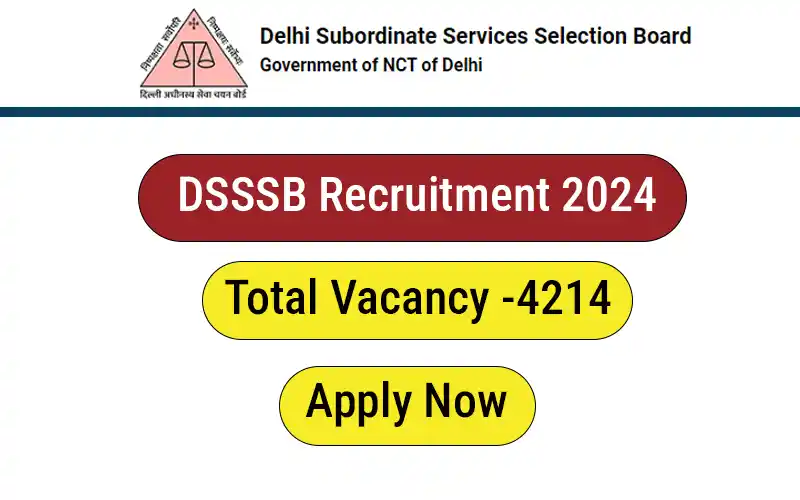 DSSSB Recruitment 2024 | For 4214 Teaching & Non Teaching Post