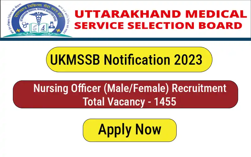 UKMSSB Notification 2023- Nursing Officer Recruitment 1455 posts