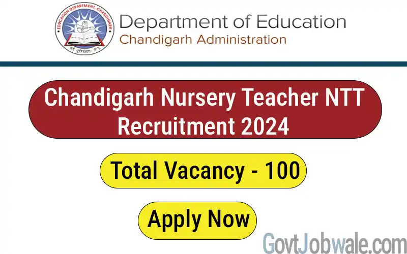Chandigarh Nursery Teacher NTT Recruitment 2024 Notification for 100 Vacancy