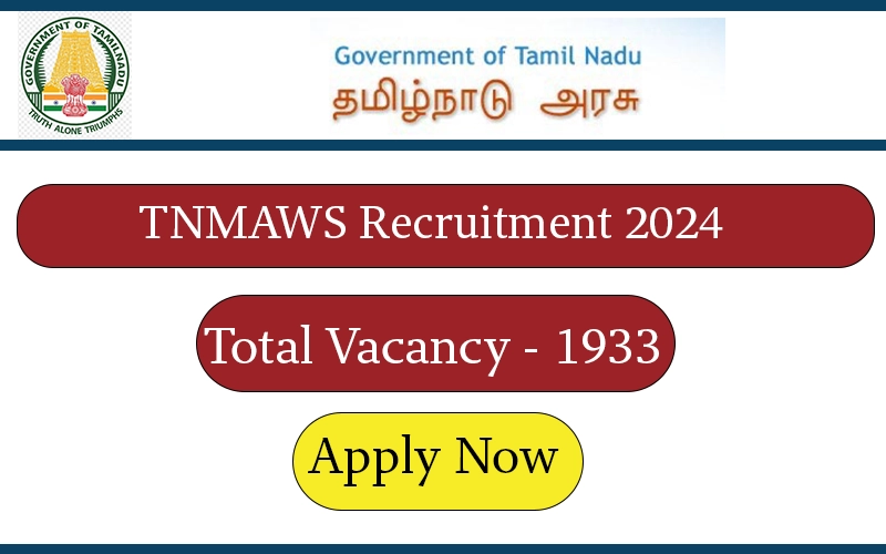 TNMAWS Recruitment 2024 Notification out for 1933 Vacancies